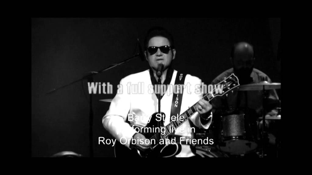 Barry Steele and Friends in 'The Roy Orbison Story'