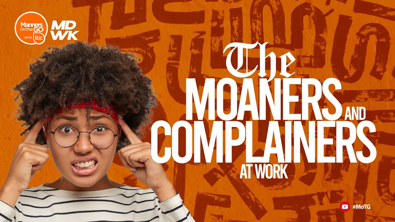 How to Handle Moaners and Complainers in the Workplace | Workplace Etiquette Tips