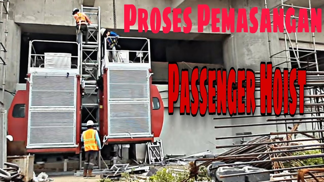 Proses Pemasangan Passenger Hoist