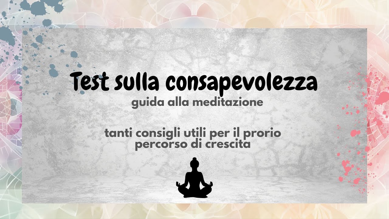 Con quale meditazione iniziare?Test sulla consapevolezza - consigli sulla crescita