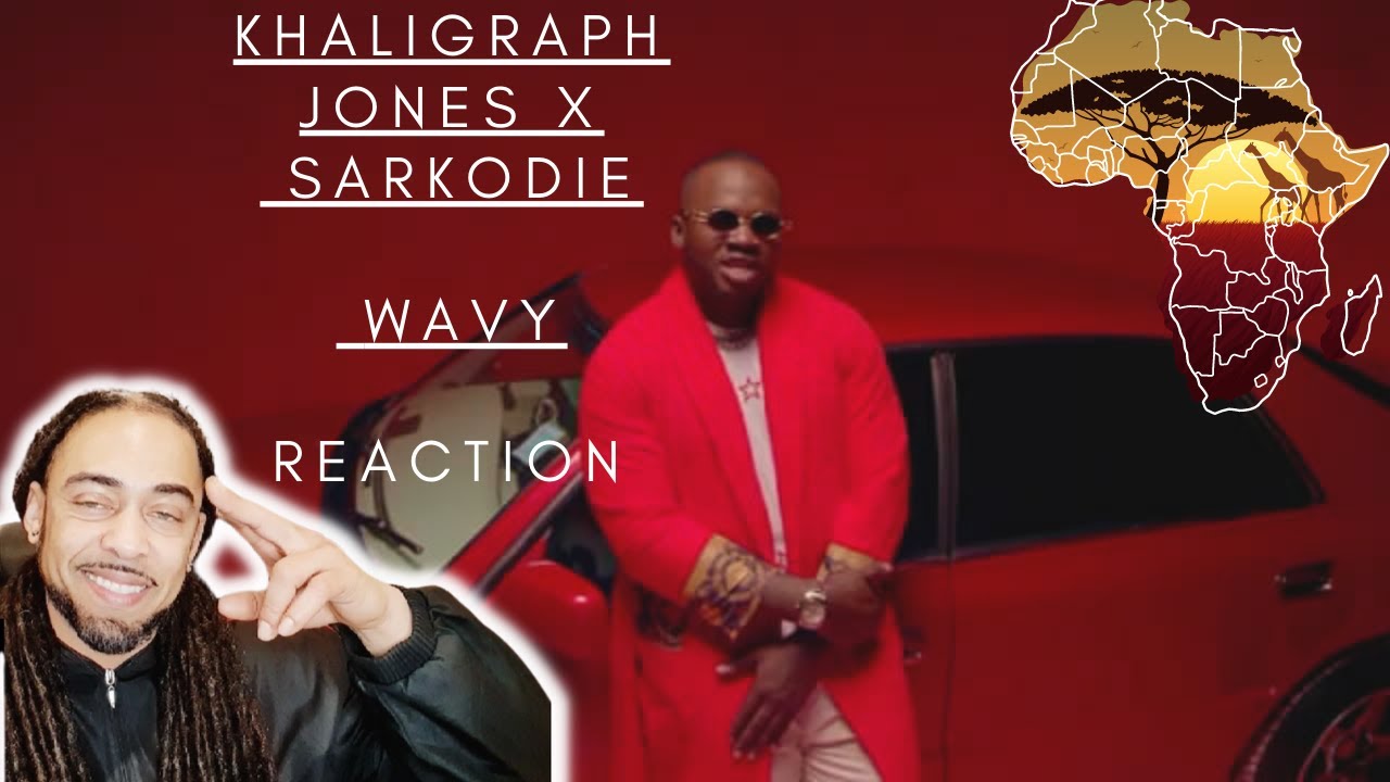 KHALIGRAPH JONES x SARKODIE - WAVY  | REACTION |