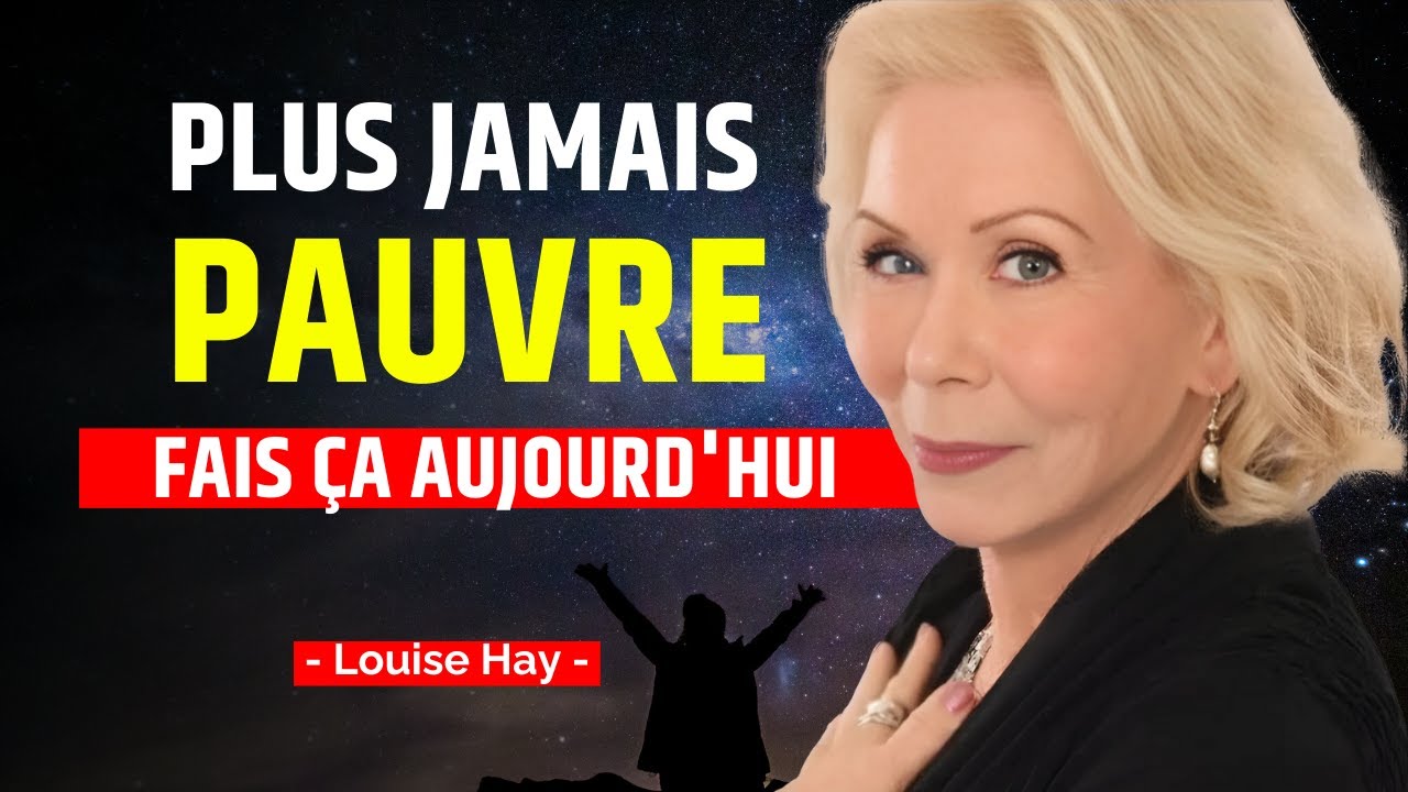 Louise Hay - Plus jamais pauvre! Fais ça aujourd'hui !!! 777 Abondance & RICHESSE