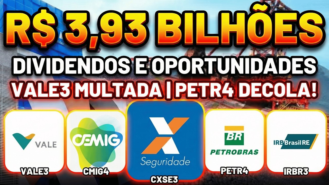 CXSE3: R$ 1 BI EM DIVIDENDOS! VALE3 MULTADA! PETR4: FINALMENTE VALIOSA? IRBR3 e CMIG4: O QUE FAZER?