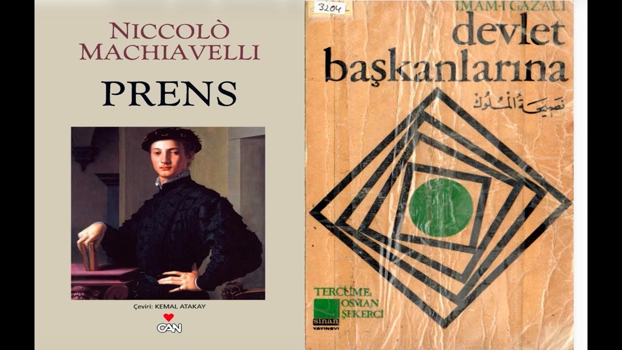 iktidar Machiavelli’nin Gücü mü Gazali’nin Adaleti mi