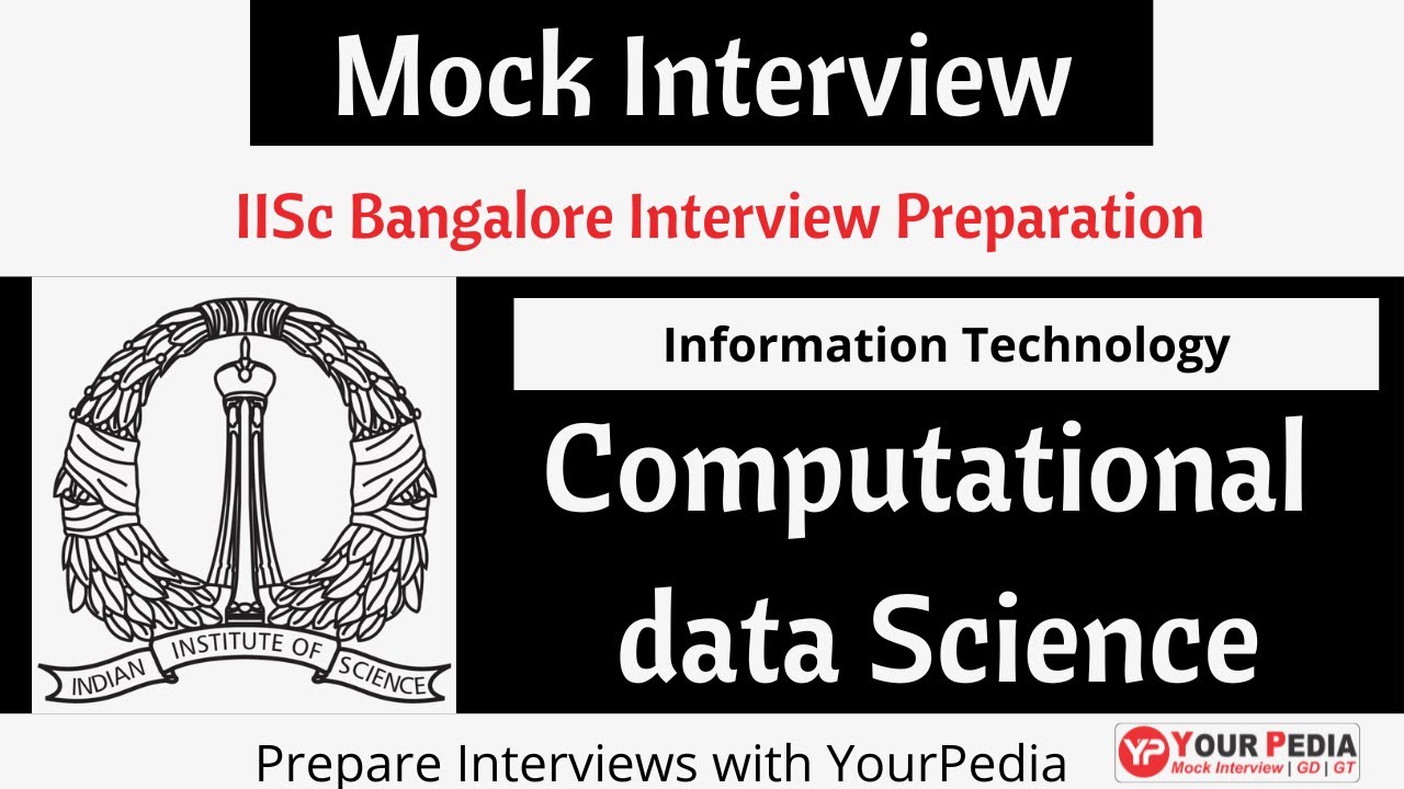 IISc Bangalore Mock Interview | Computational & Data science IISC Bangalore Interview | IT