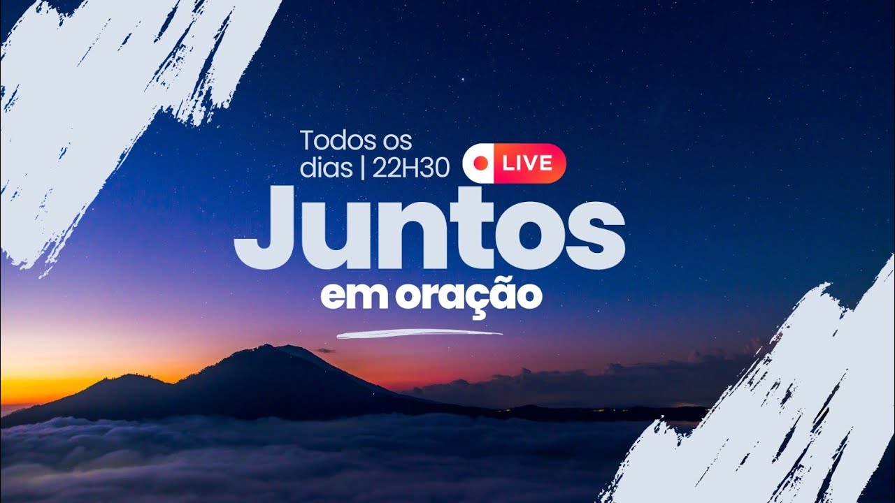Juntos em oração|Todas as manhãs|22H30