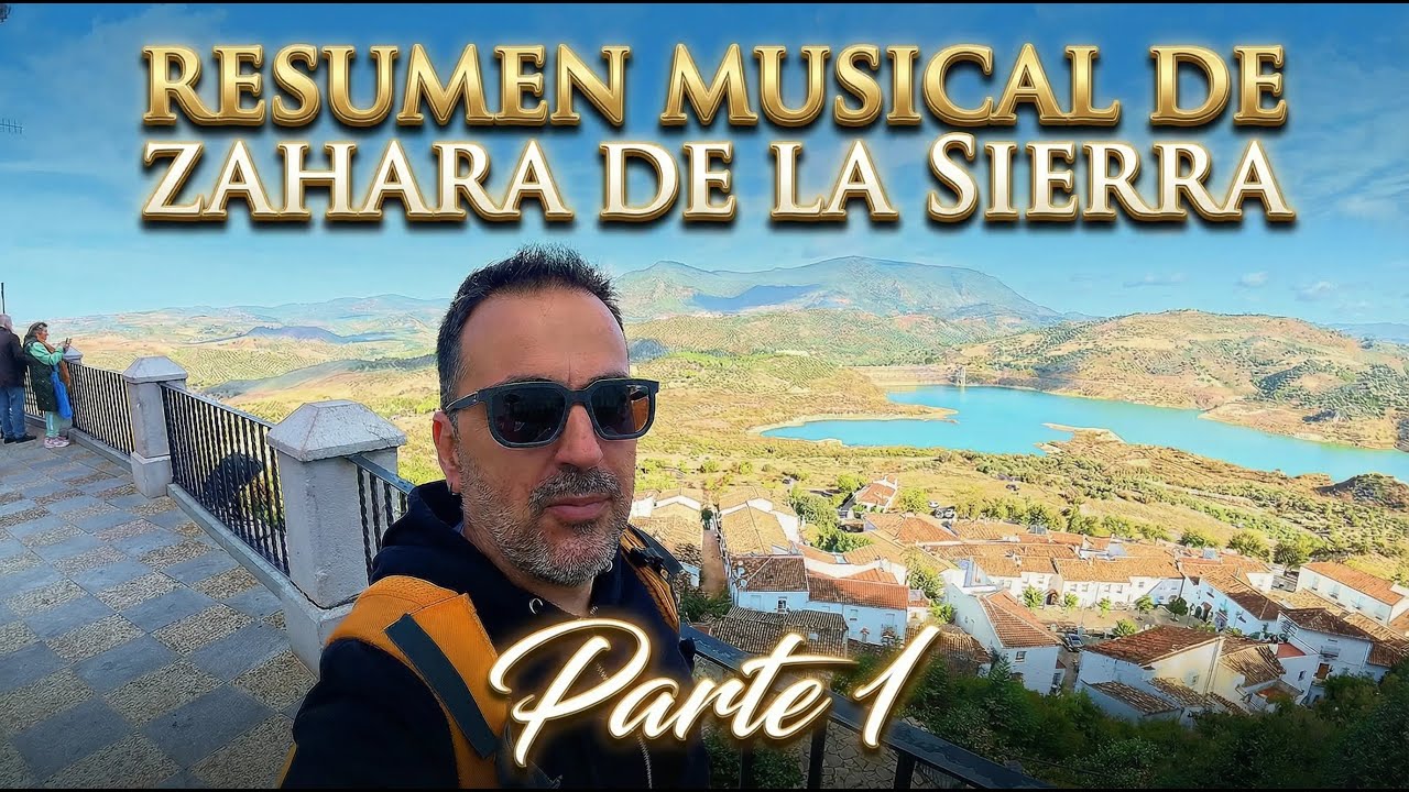 RESUMEN MUSICAL DE ZAHARA DE LA SIERRA &ndash; PARTE 1 | Rutas con Duende