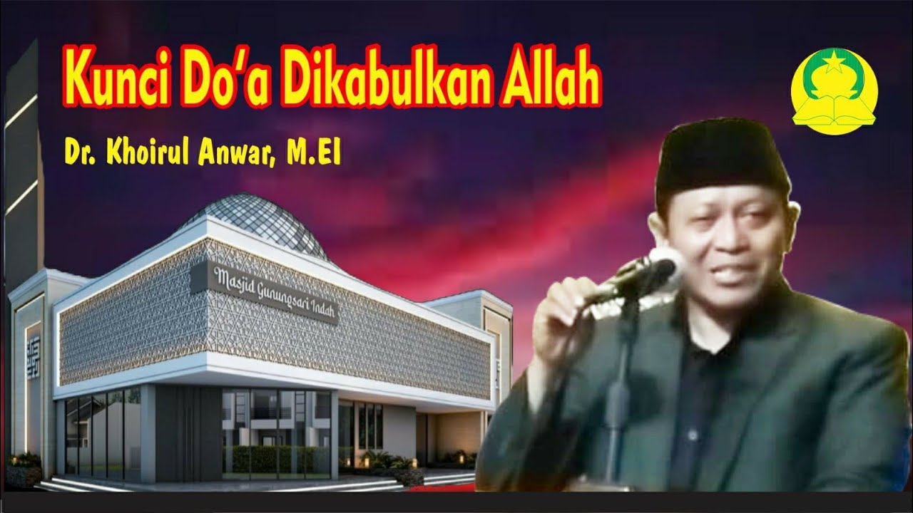 Kunci Do'a Dikabulkan Allah  pentausiyah : Dr. Khoirul Anwar, M. EI