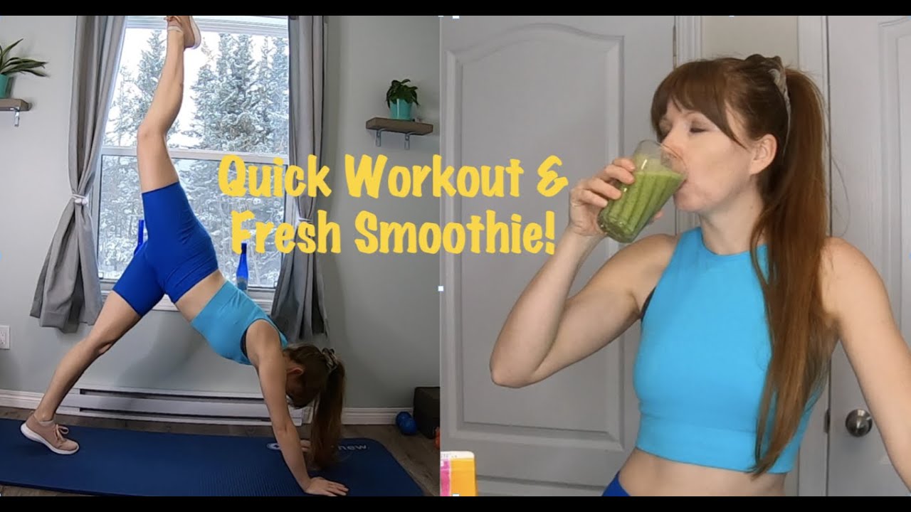 Quick Workout & Smoothie!