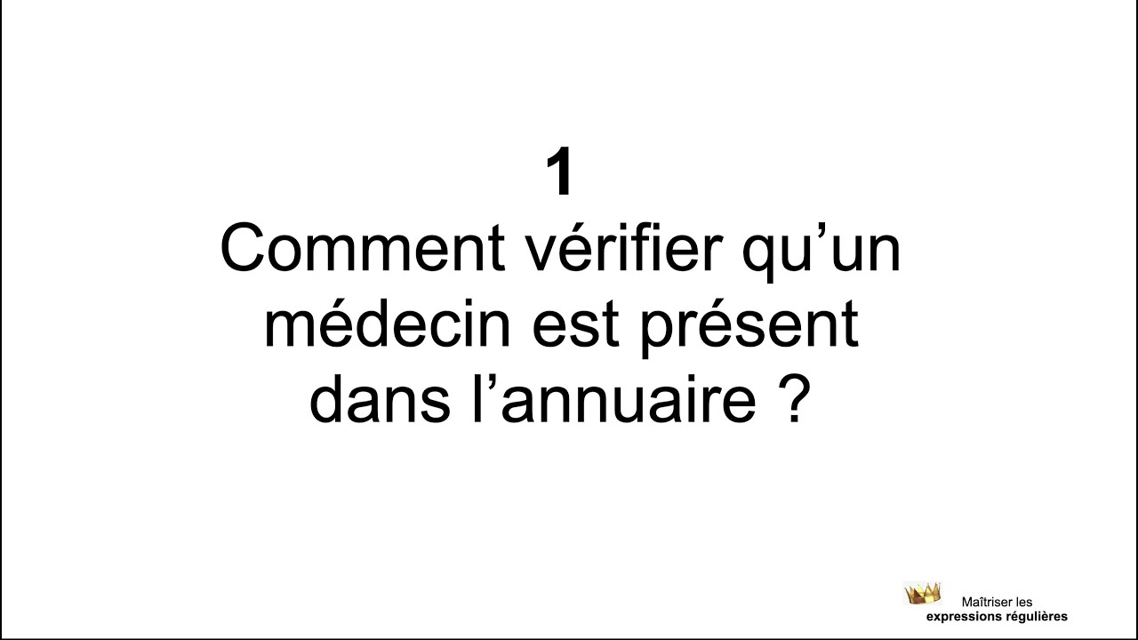 [2] Maitriser les regex en python - Comment v&eacute;rifier si le m&eacute;decin est dans l'annuaire ? (search)