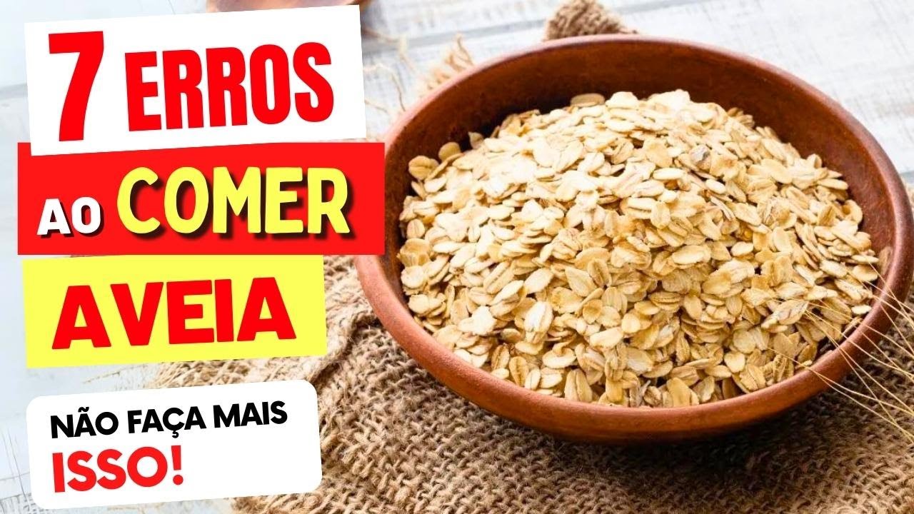 7 ERROS ao COMER AVEIA - N&Atilde;O FA&Ccedil;A MAIS ISSO!