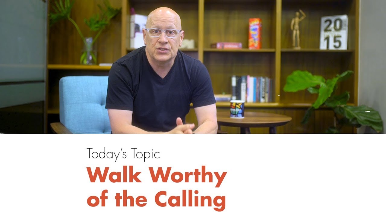 Walk Worthy of the Calling