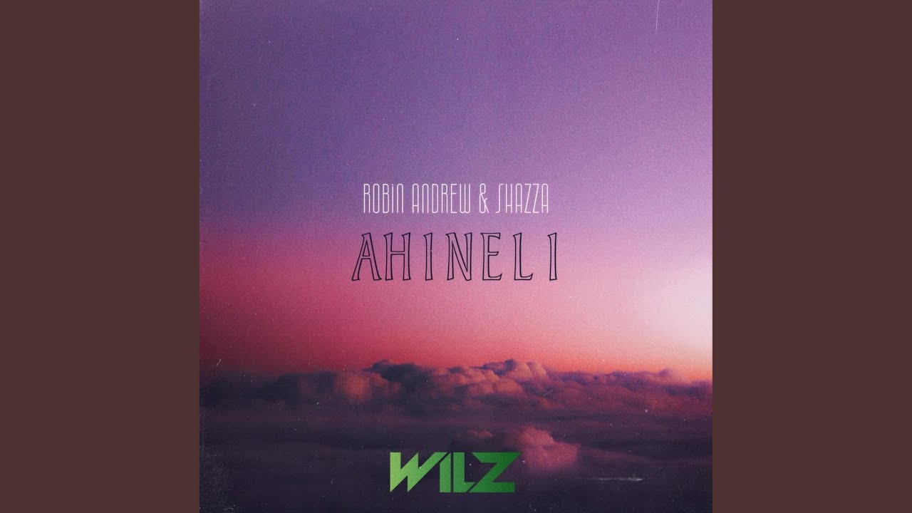Ahineli (feat. Robin Andrew & Shazza)