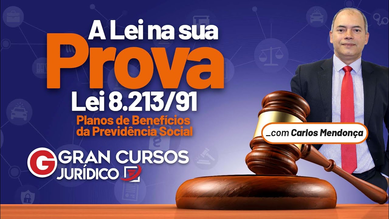A Lei na sua prova: Lei 8.213/91 - Planos de Benefícios da Previdência Social