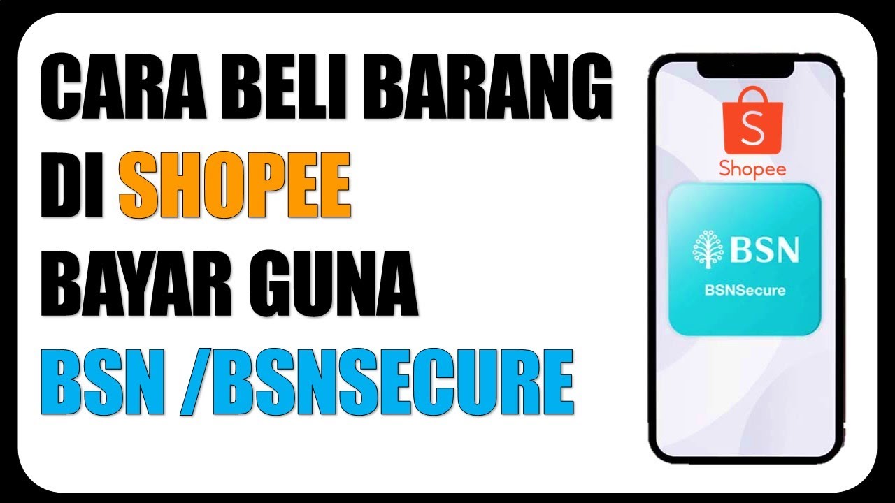 Cara Beli Di Shopee Bayar Guna MyBSN BSNSecure