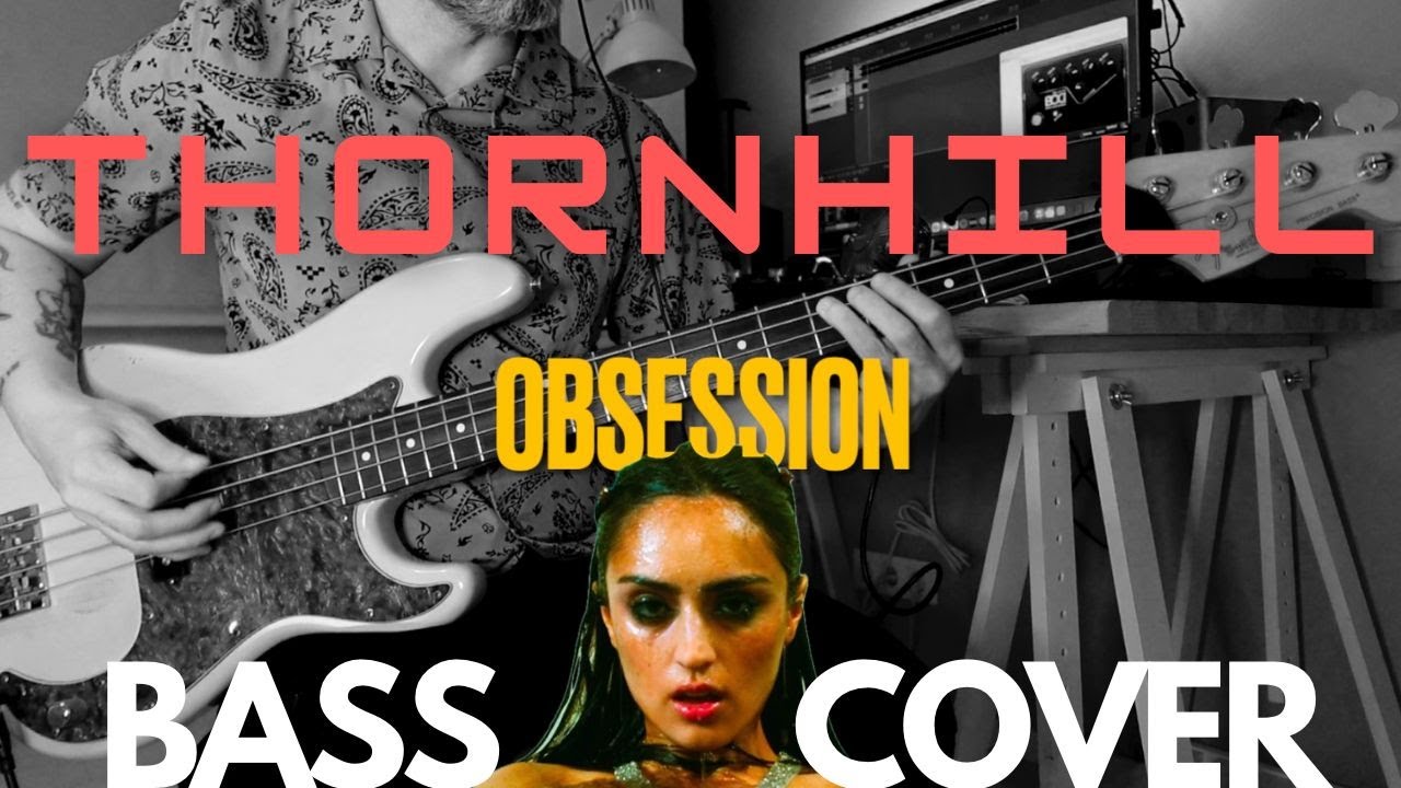 Thornhill - Obsession (Bass Cover)