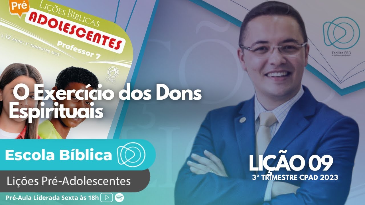Lição 09 - O Exercício dos Dons Espirituais - PRÉ-ADOLESCENTES
