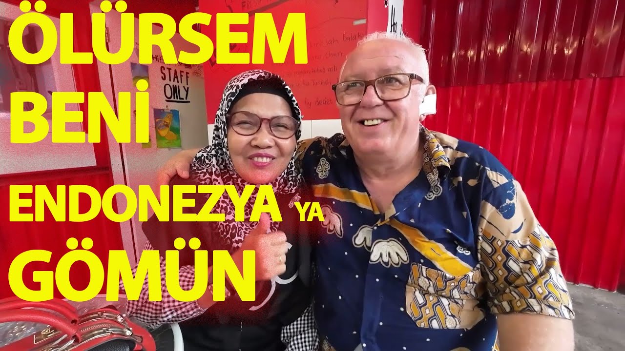 ÖLÜRSEM BENİ ENDONEZYA YA GÖMÜN-60 YAŞINDA AŞKI ENDONEZYA DA BULDU KEŞKE 25 YAŞINDA EVLENSEYDİM DEDİ