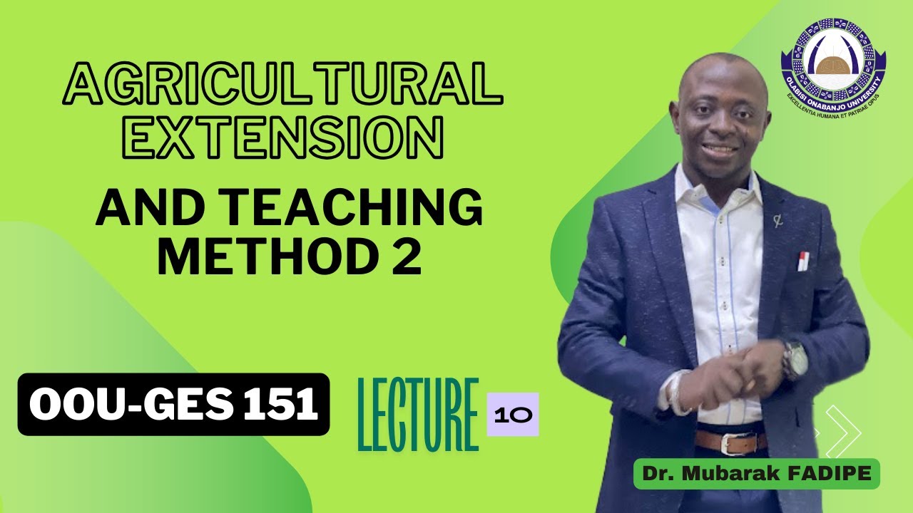 Lecture 10:OOU-GES 151|Agricultural Extension and Teaching Method 2| Dr Fadipe Mubarak