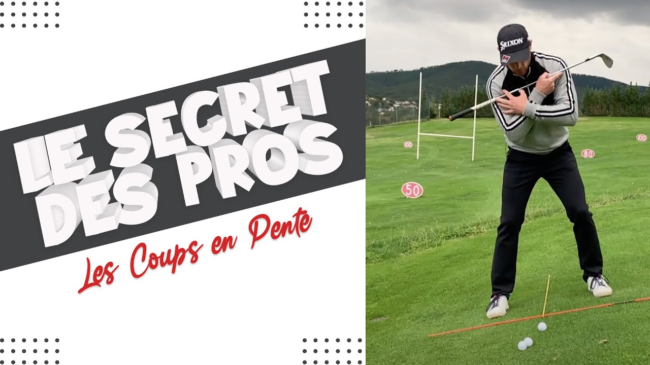 Le Secret des pros : Les coups en Pente