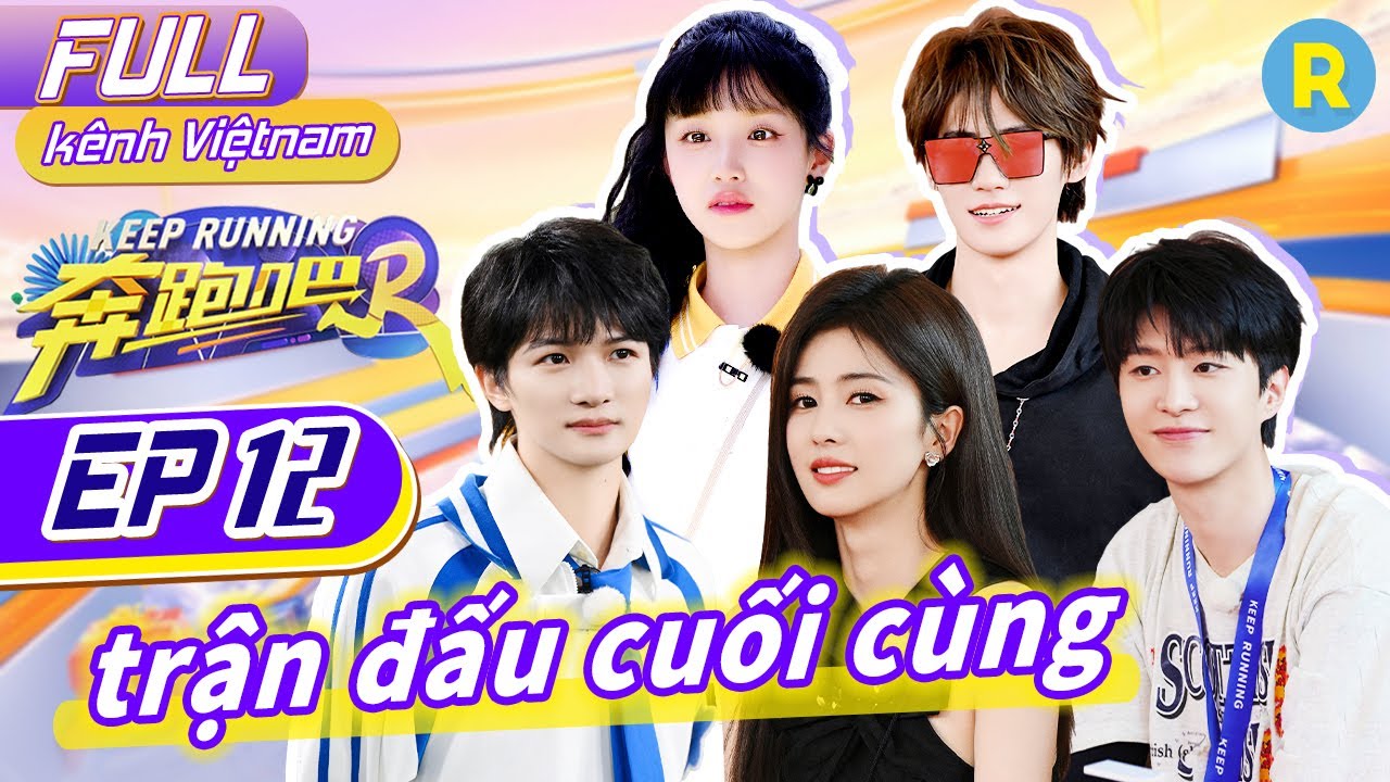 [Vietsub-FULL] Cuộc chiến siêu năng lực cuối cùng | Keep Running Phần 12-Tập12 20240715
