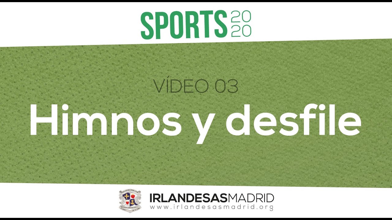 03 Himnos y desfile | SPORTS2020 · Irlandesas Madrid