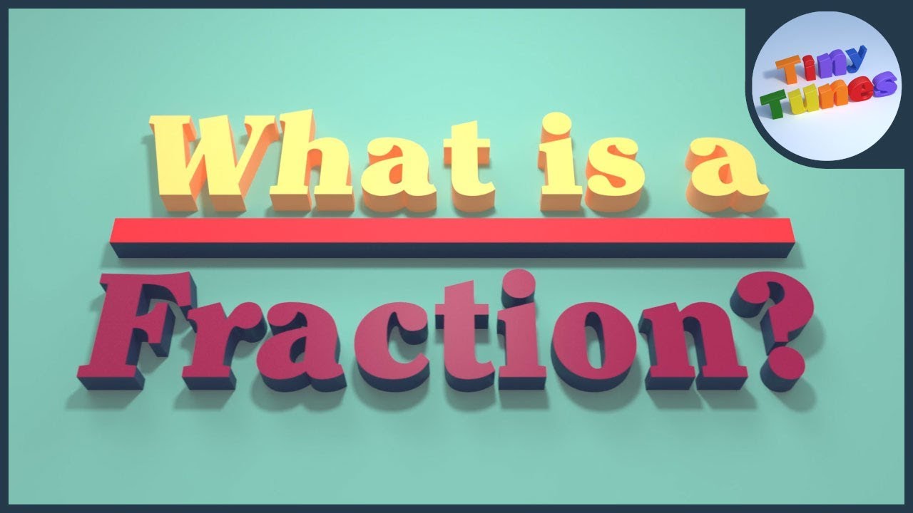 What Is A Fraction? | Maths Song For Kids | Tiny Tunes
