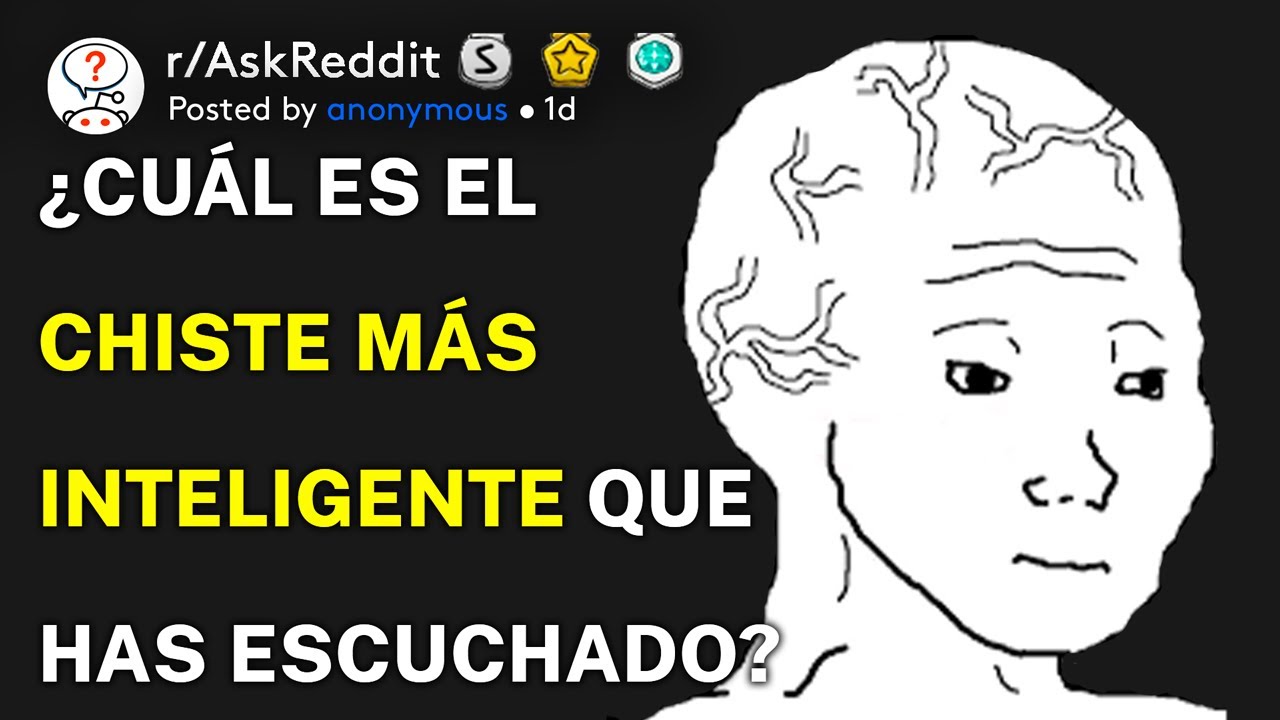 ¿Cuál es el chiste más inteligente que has escuchado? (r/AskReddit Español)
