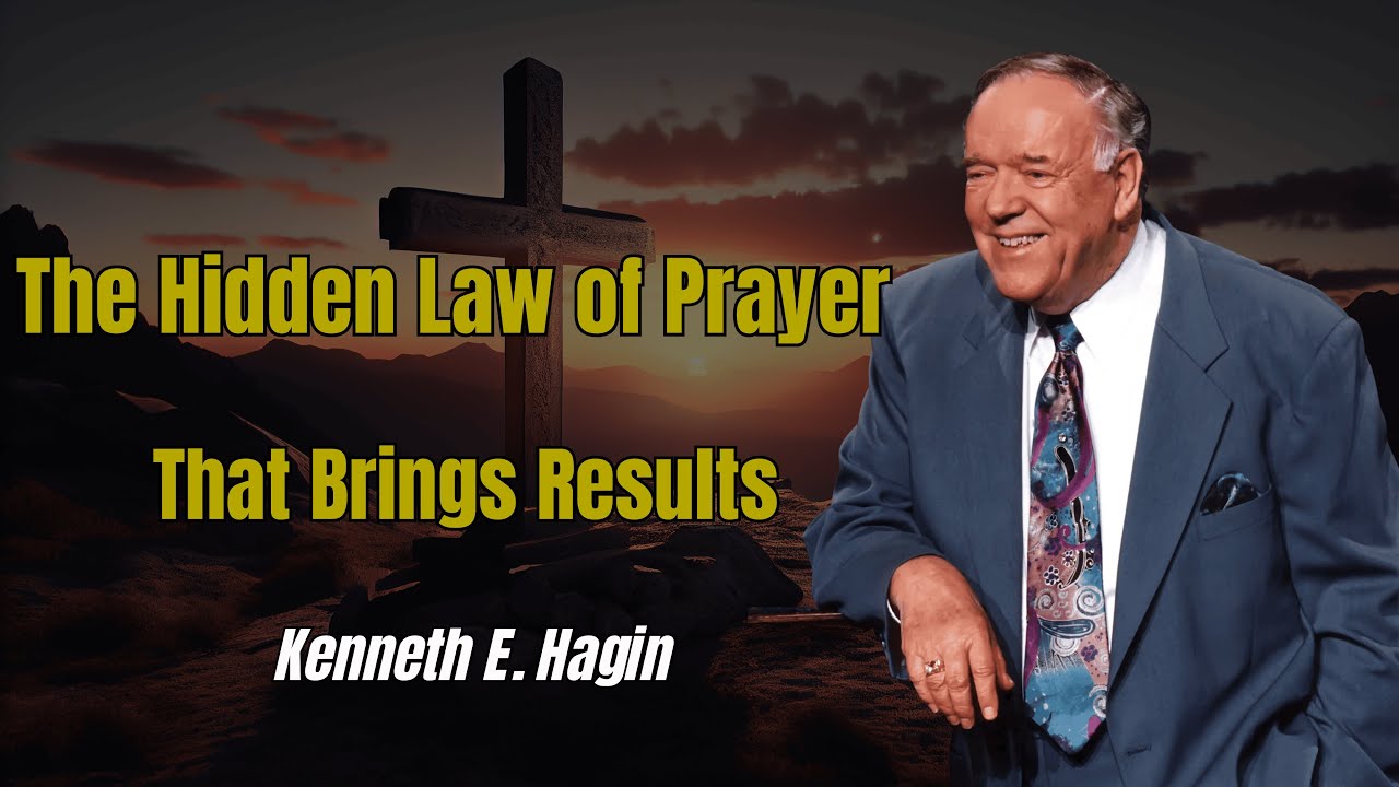 The Hidden Law of Prayer That Brings Results | Kenneth E. Hagin 2026