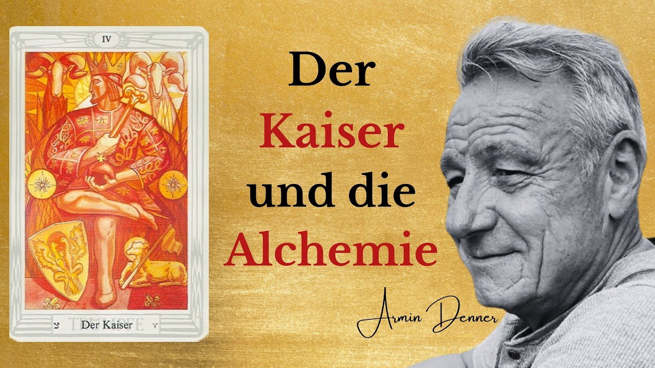 Der Kaiser/Herrscher und die Alchemie | Armin Denner - Tarot - Alchemie - Kabbala