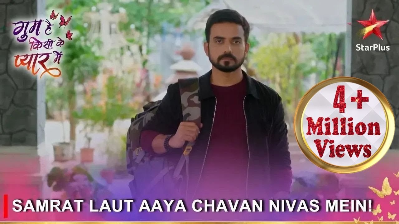Ghum Hai Kisikey Pyaar Meiin | Samrat laut aaya Chavan Nivas mein!