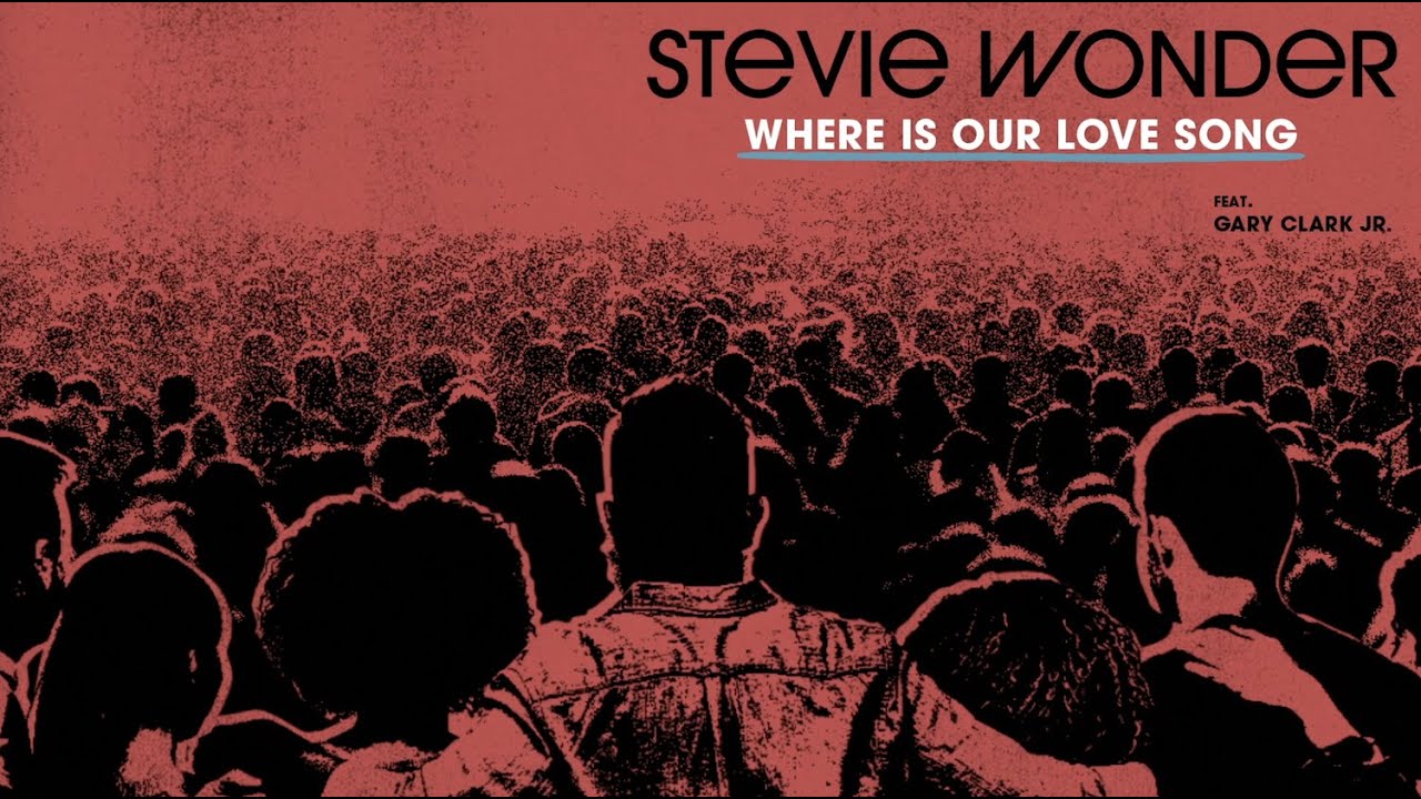 Stevie Wonder - Where Is Our Love Song feat. Gary Clark Jr. (Official Audio)