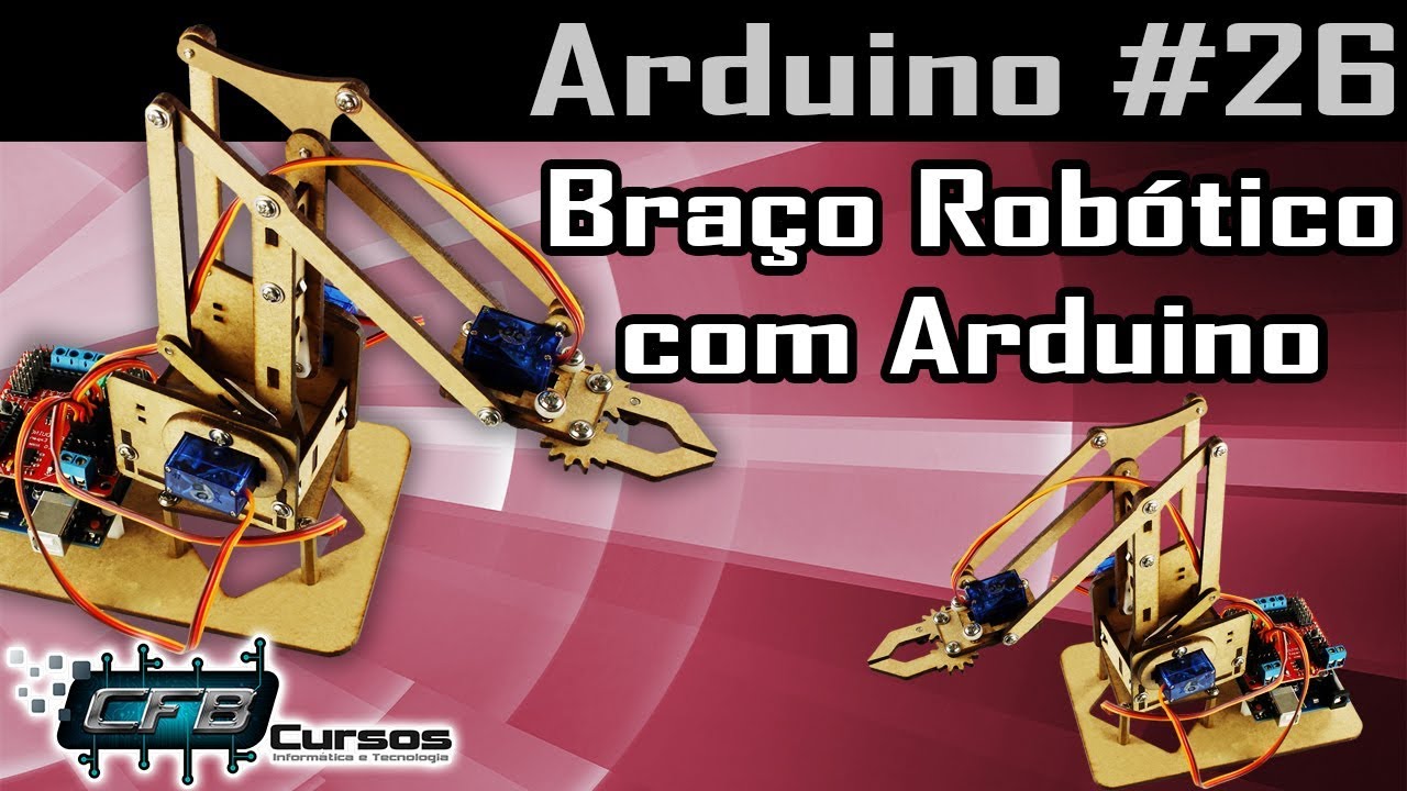 Braço robótico com Arduino - Curso de Arduino #26