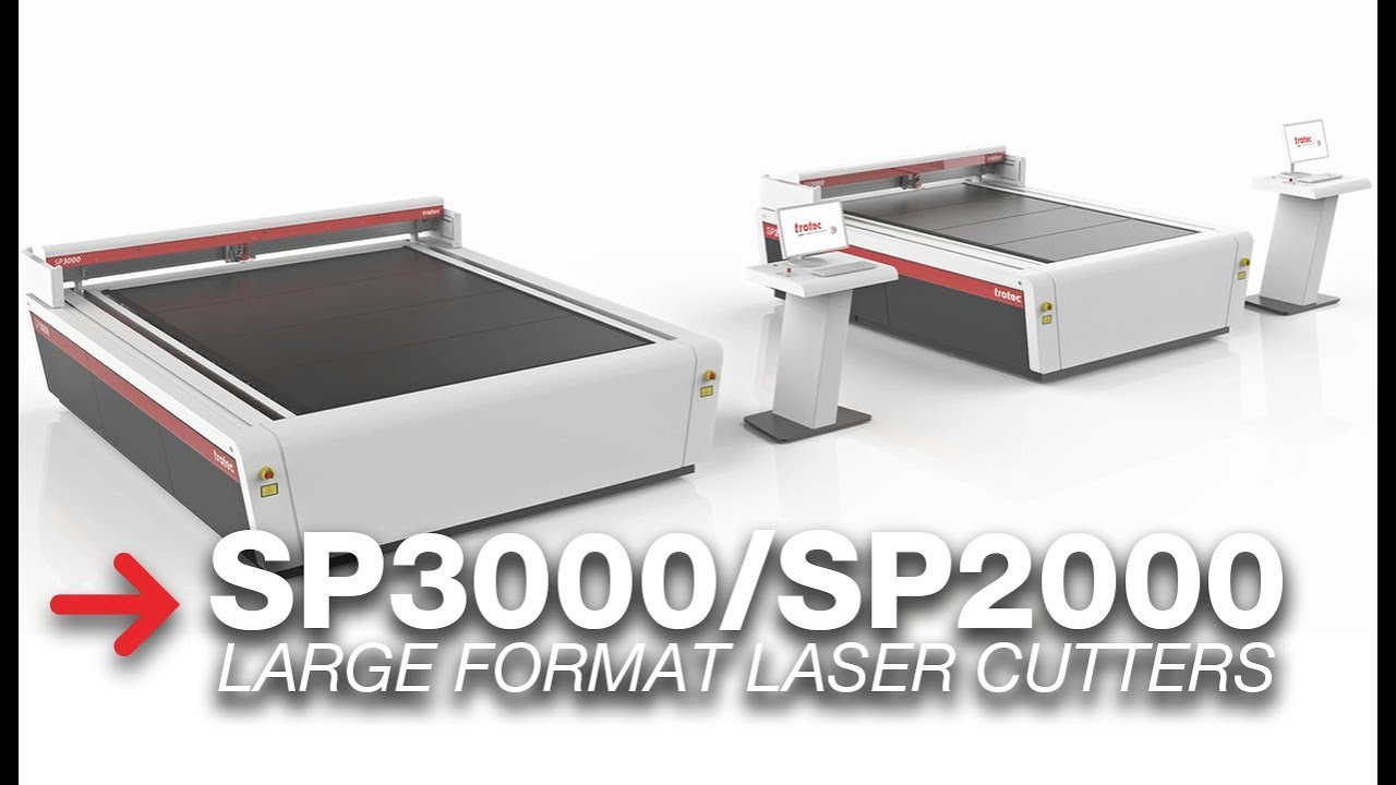 Trotec SP3000 and SP2000 Large-Format Laser Cutters