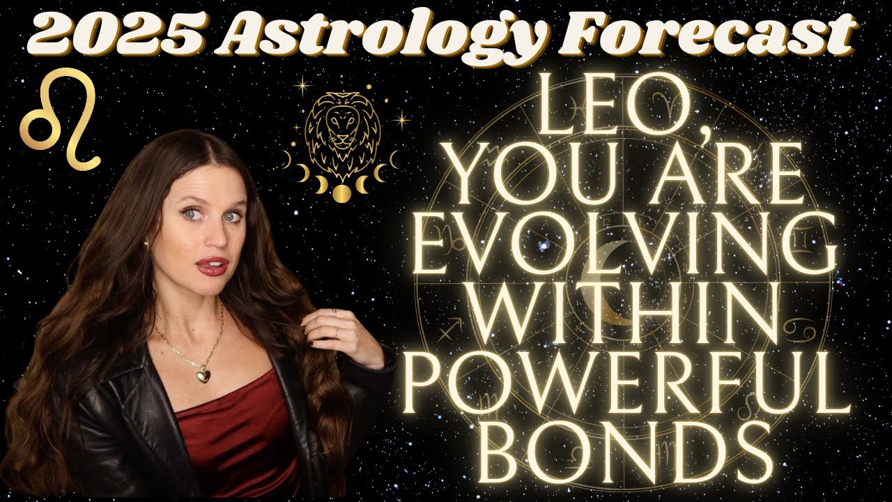 LEO 2025 HOROSCOPE ♌ Entering your 
