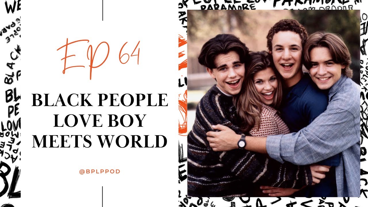 Black People Love Boy Meets World ft. Adell Coleman & Anna DeShawn