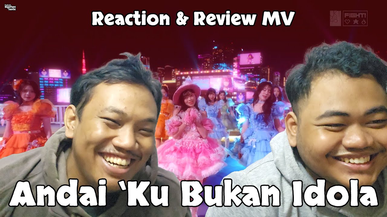 Reaction & Review MV Andai 'Ku Bukan Idola - JKT48