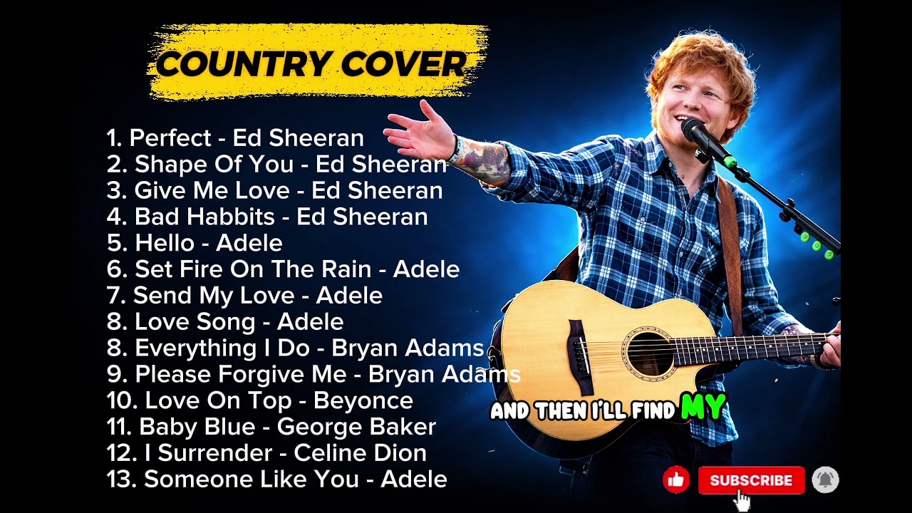 Best Country Covers: Perfect, Shape of You, (Everything I Do) I Do It for You & Someone Like You
