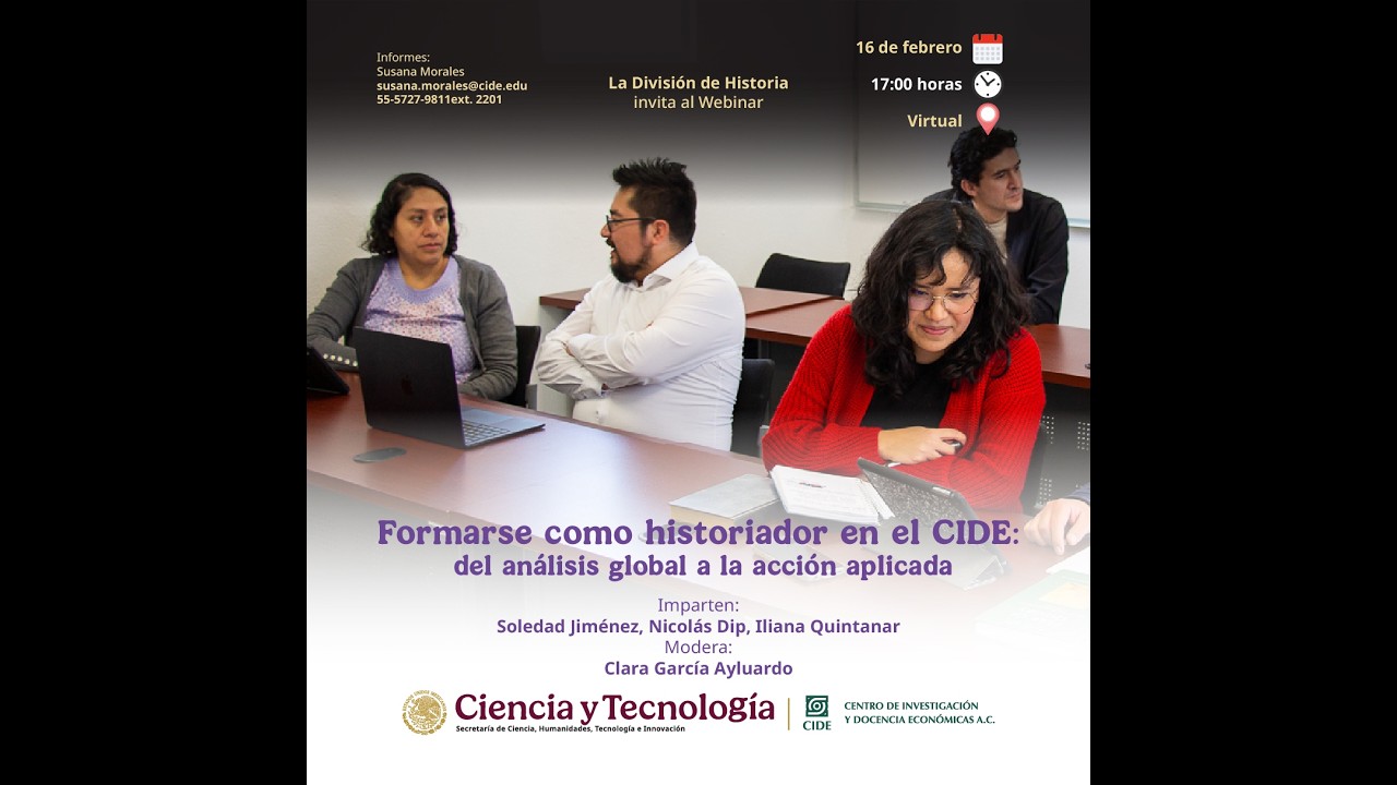 Webinar : Formarse como historiador en el CIDE: del análisis global a la acción aplicada