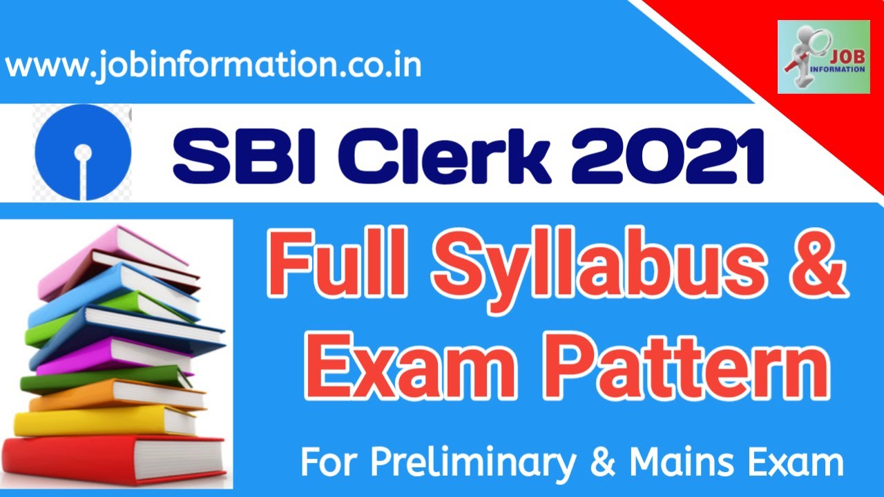 SBI Clerk Syllabus 2021 | SBI Clerk Exam Pattern Pre & Main | SBI Clerk 2021 Exams Pattern