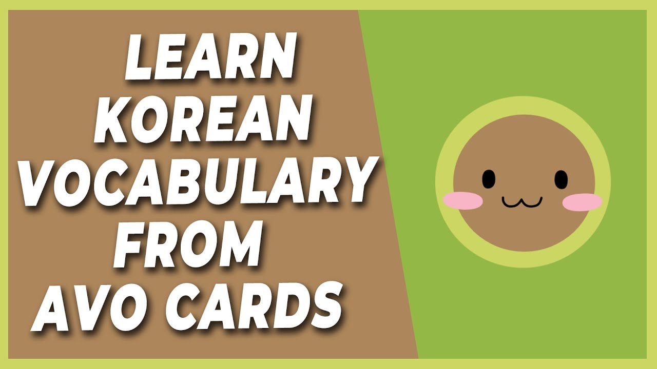 Learn Korean Vocabulary from Avo cards | Just An App for Korean Vocabulary Improvement