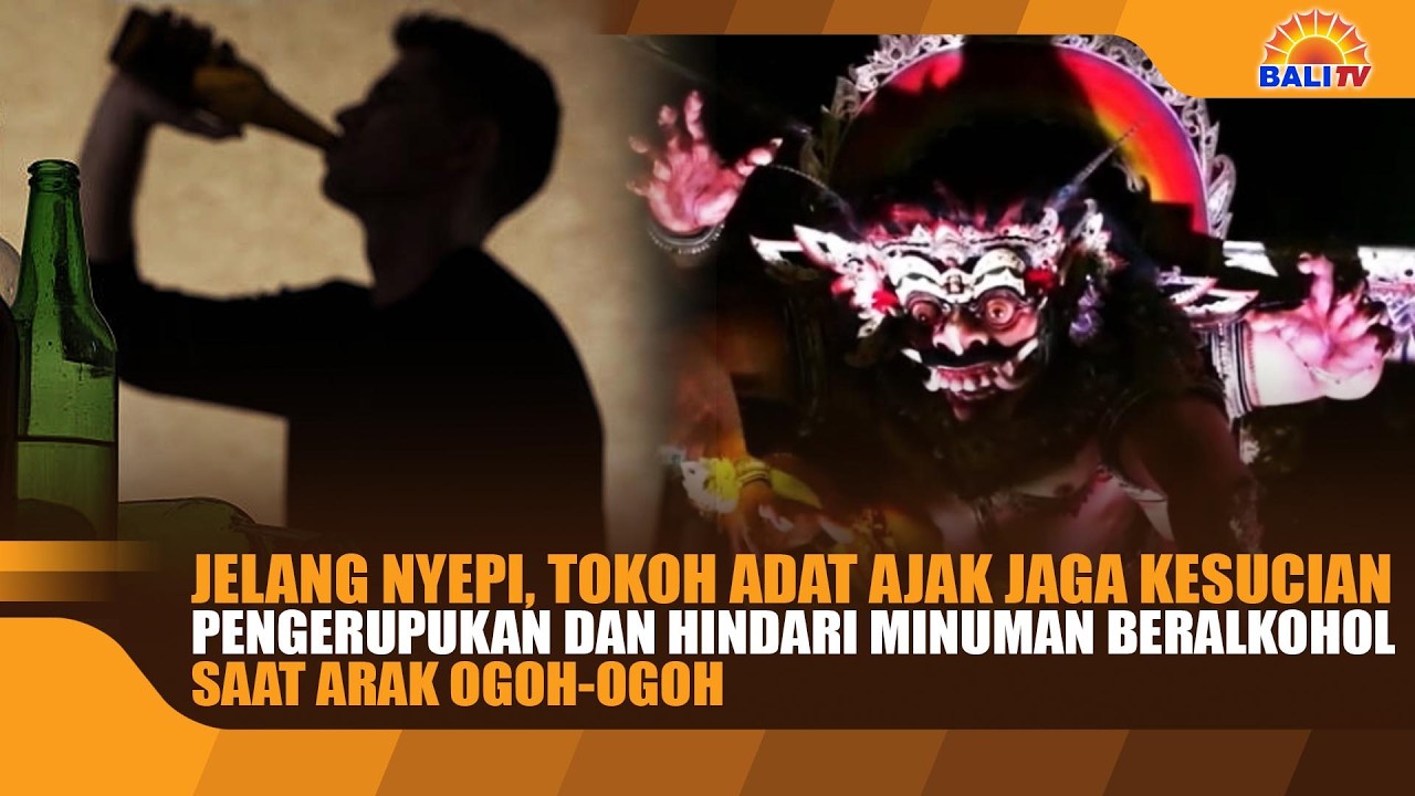 TOKOH ADAT AJAK JAGA KESUCIAN PENGERUPUKAN, HINDARI MINUMAN BERALKOHOL SAAT ARAK OGOH-OGOH