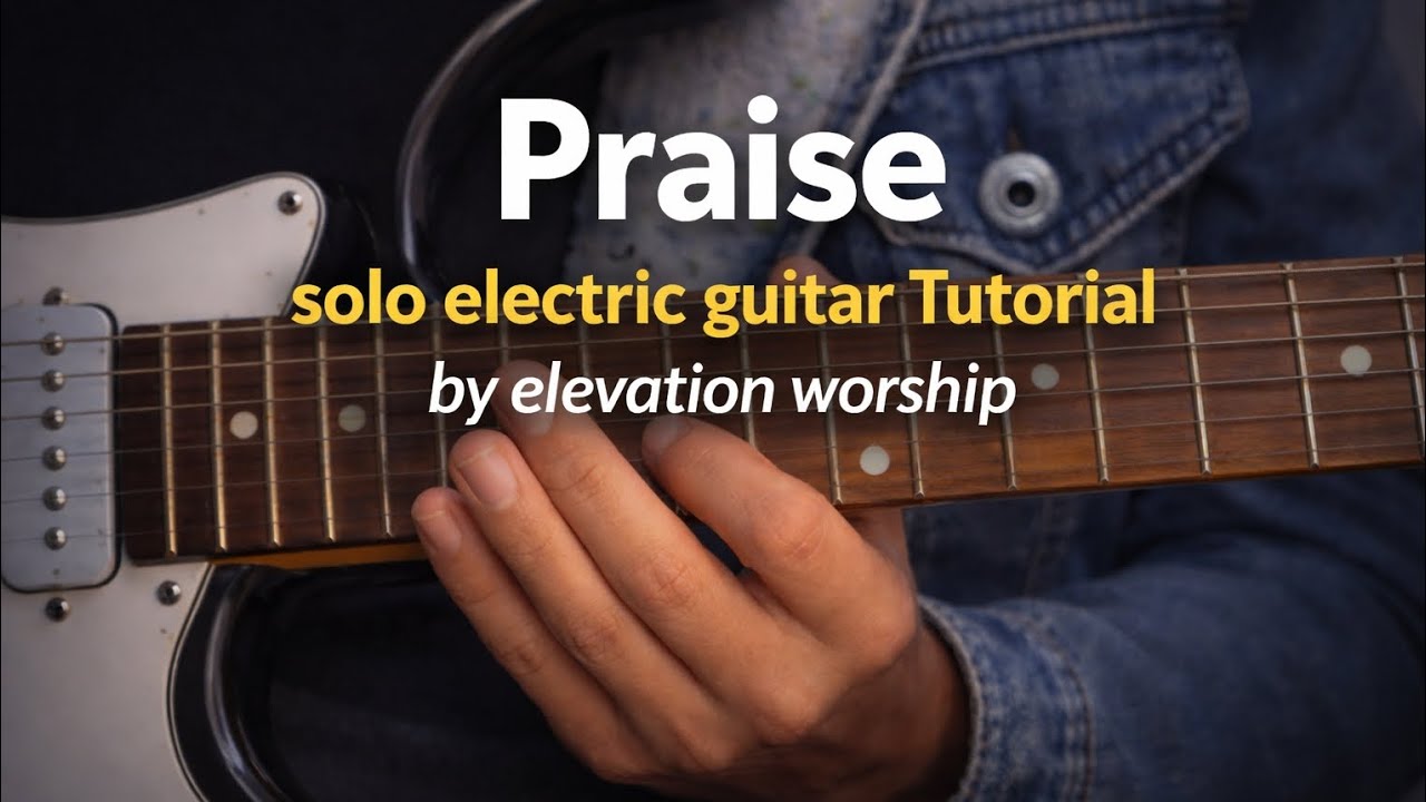 Praise solo electric guitar Tutorial / by elevation worship 