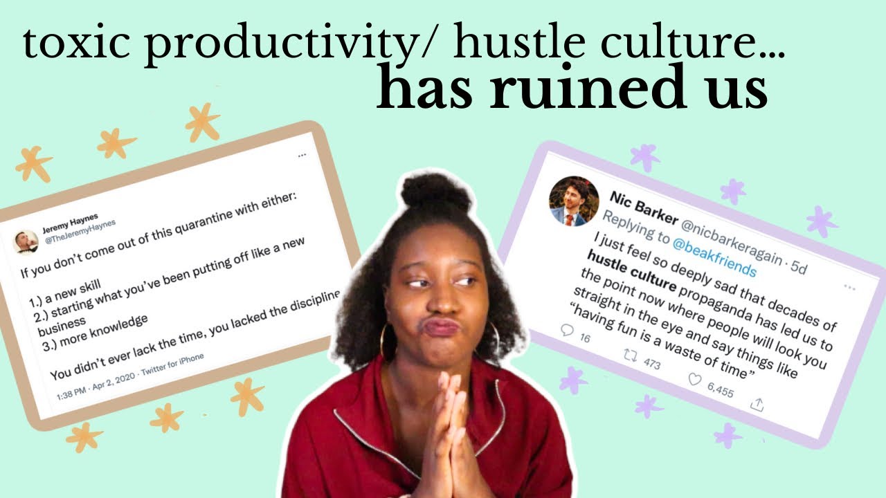 the internet’s obsession with hustle culture / overcoming hustle culture