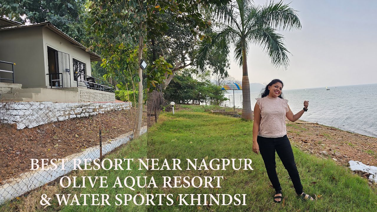 Best Resort Near Nagpur - Olive Aqua Resort Khindsi & Water Sports Khindsi
