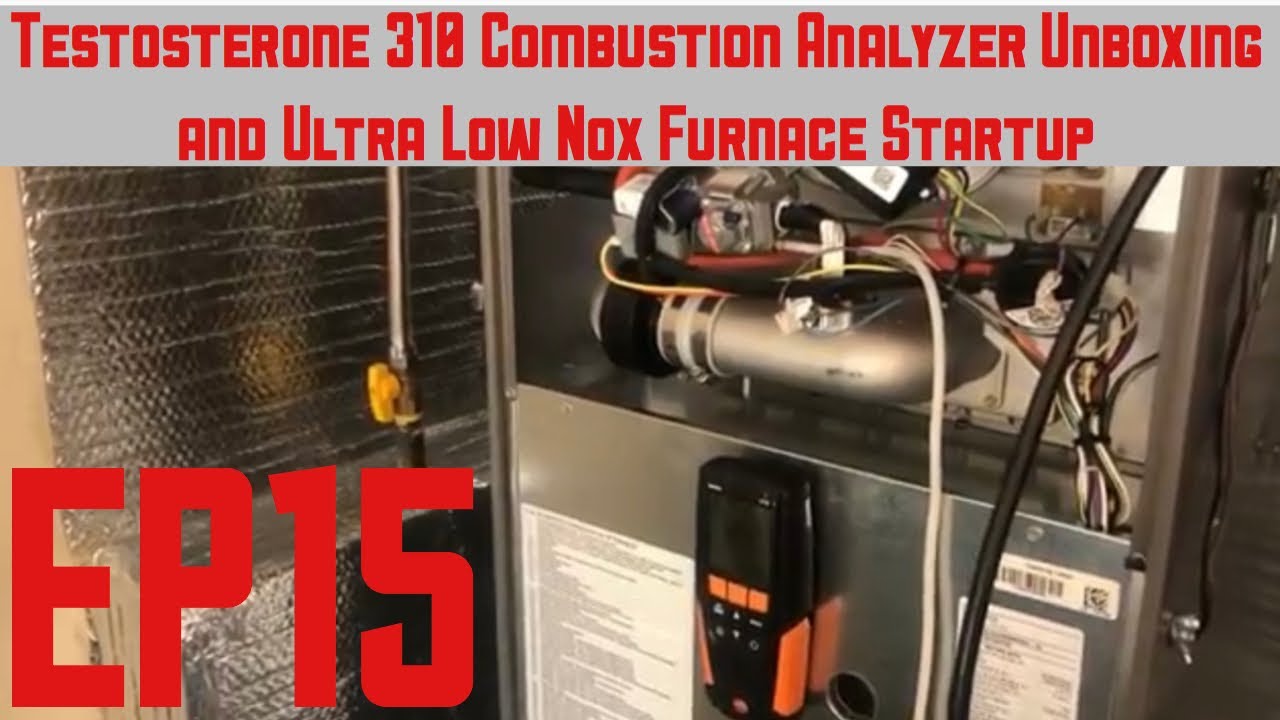 EP15 Testo 310 Residential Combustion Analyzer Unboxing and Ultra Low NoX Furnace Startup