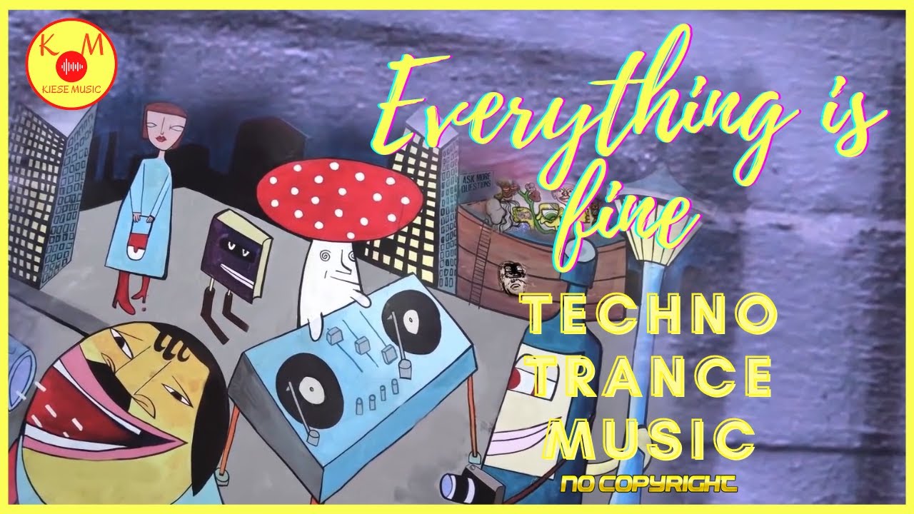 ✅Techno Trance Music | Everything is fine | No Copyright🔥