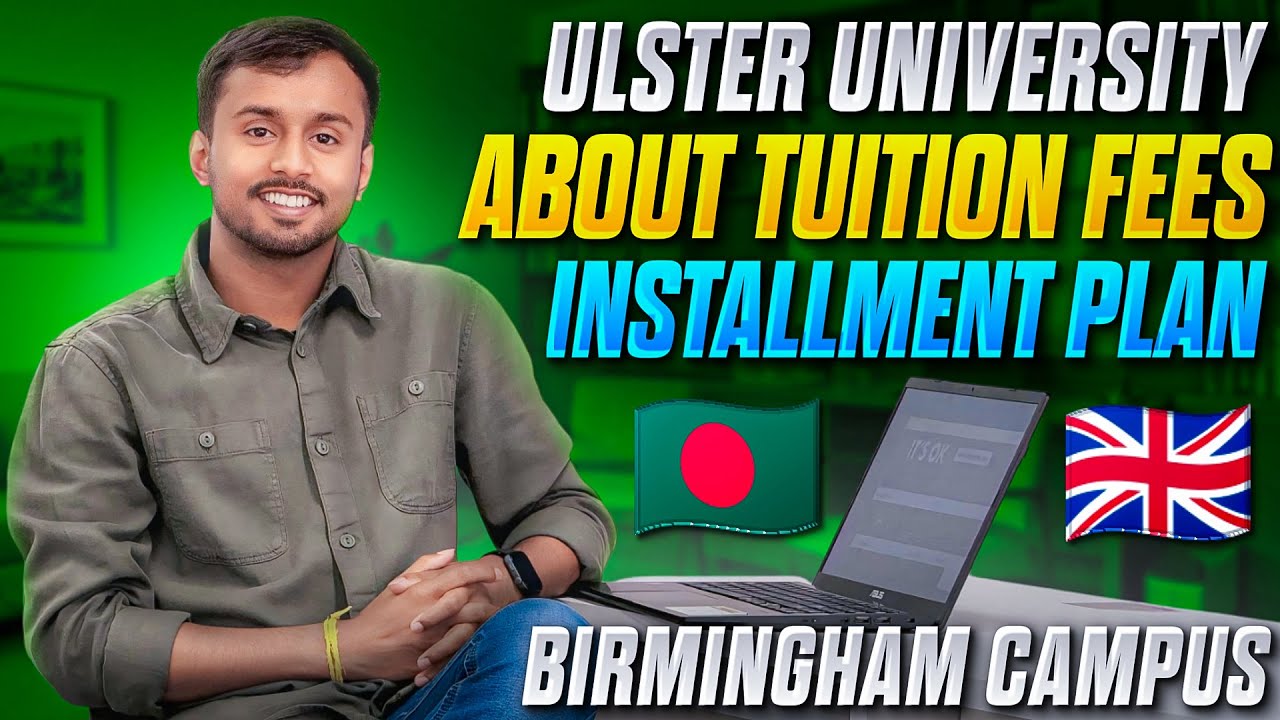#Ulsteruniversity  Tuition Fees | Instalment Plan | Assessment Type | Birmingham Campus