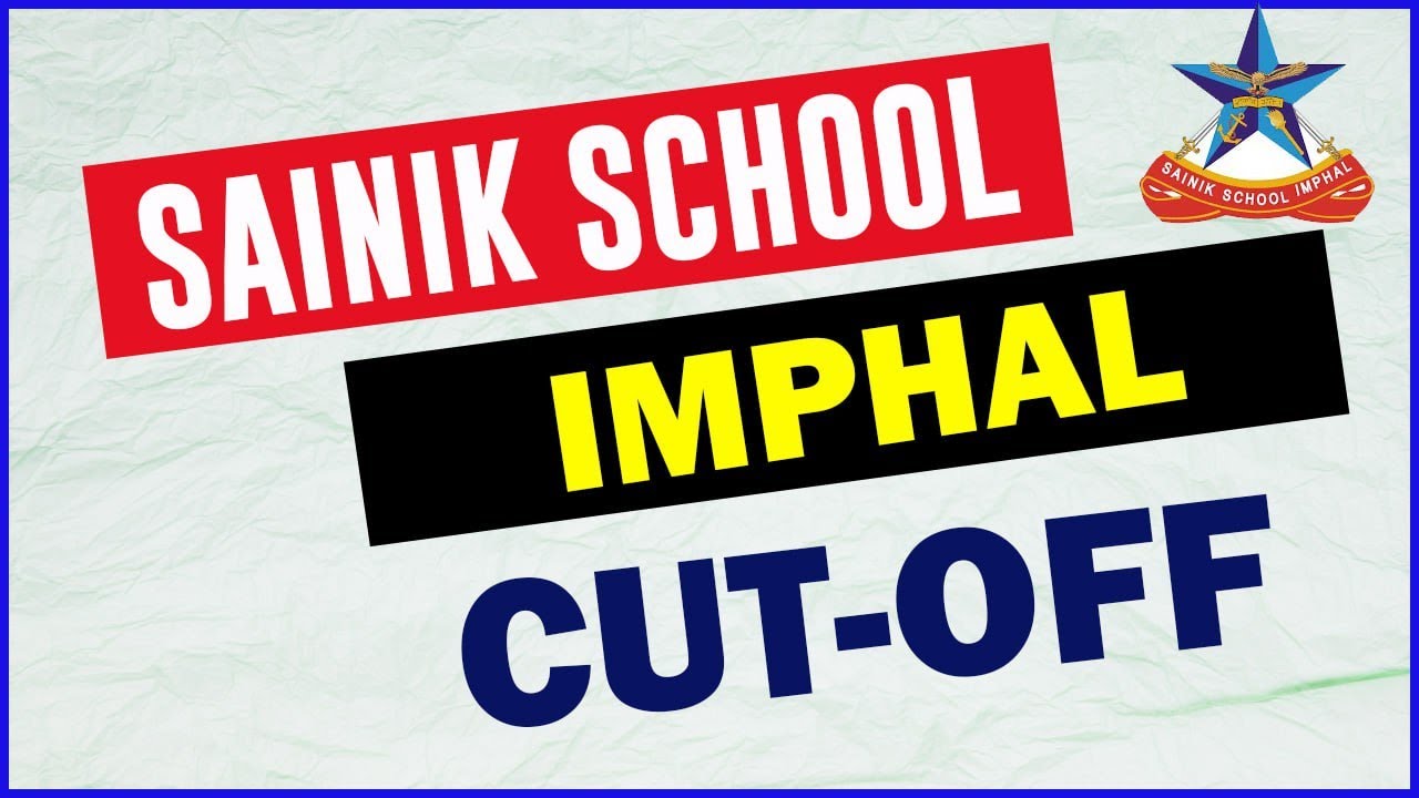 Sainik School Imphal Cut Off 2024|Sainik School Imphal Cut-off|Cut-Off Mark of Imphal|AISSEE