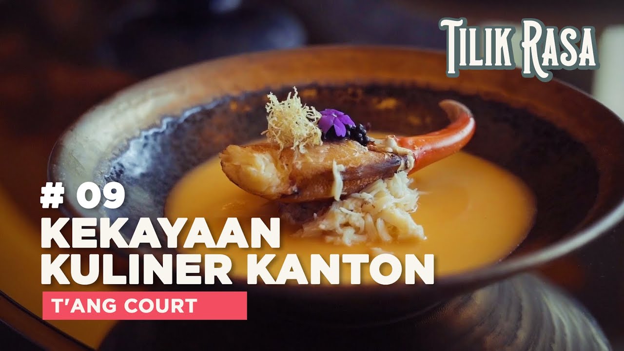 Mengenal Kekayaan Kuliner Kanton di T'ang Court The Langham Jakarta  – Tilik Rasa Eps #09
